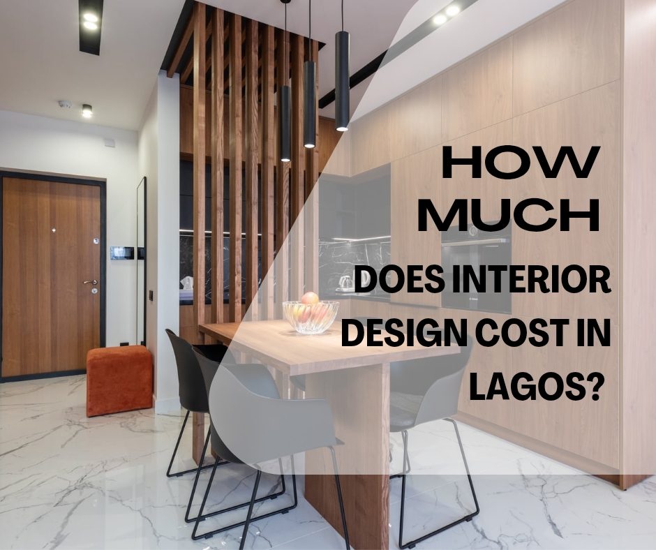 How Much Does Interior Design Cost in Lagos?